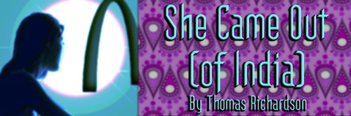 She Came out of India banner