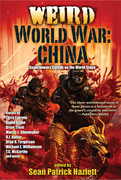 Weird World War: China edited by Sean Patrick Hazlett