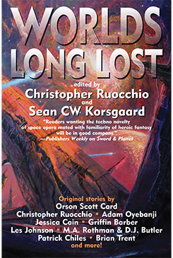 Worlds Long Lost edited by Christopher Ruocchio and Sean CW Korsgaard