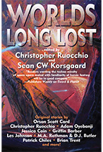 Worlds Long Lost edited by Christopher Ruocchio & Sean CW Korsgaard