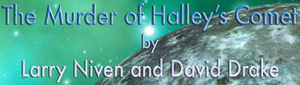 The Murder of Halley's Comet by Larry Niven and David Drake