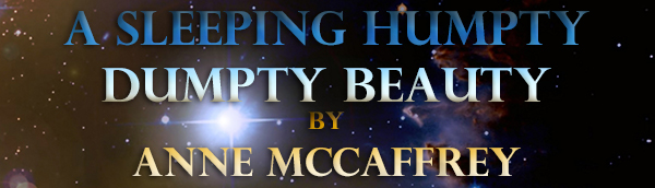 A Sleeping Humpty Dumpty Beauty by Anne McCaffrey