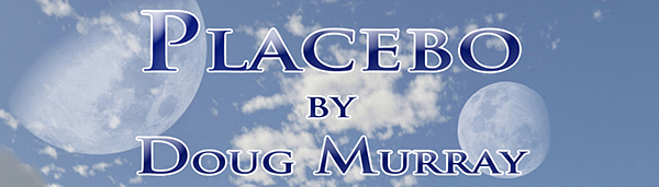 Placebo by Doug Murray