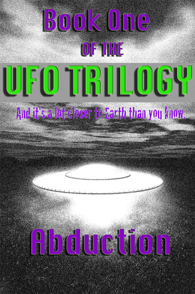 Abduction: Book One of the UFO Trilogy