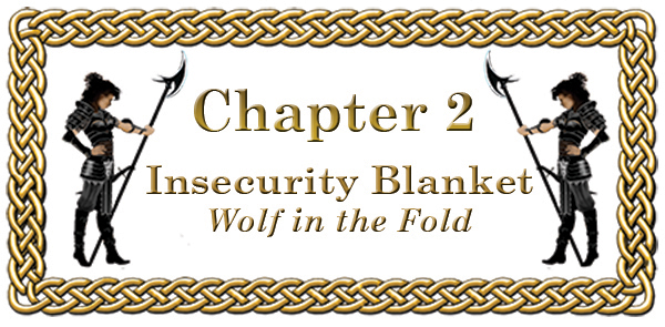 Chapter 2: Insecurity Blanket Wolf in the Fold