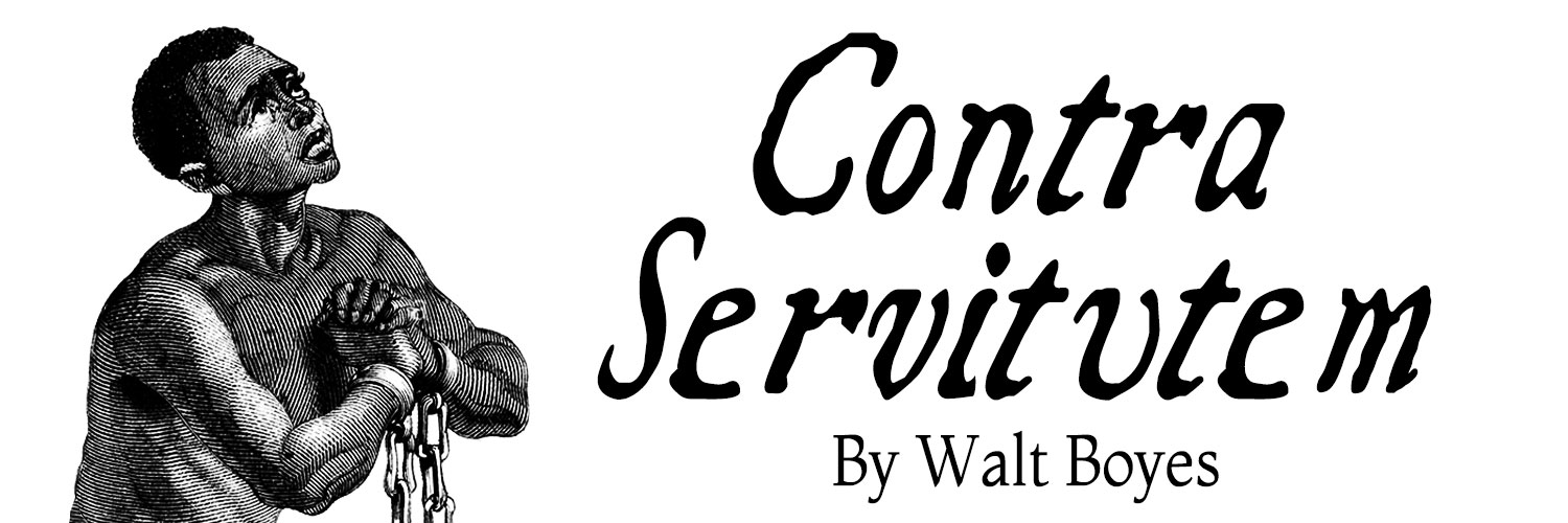 Contra Servitutem by Walt Boyes