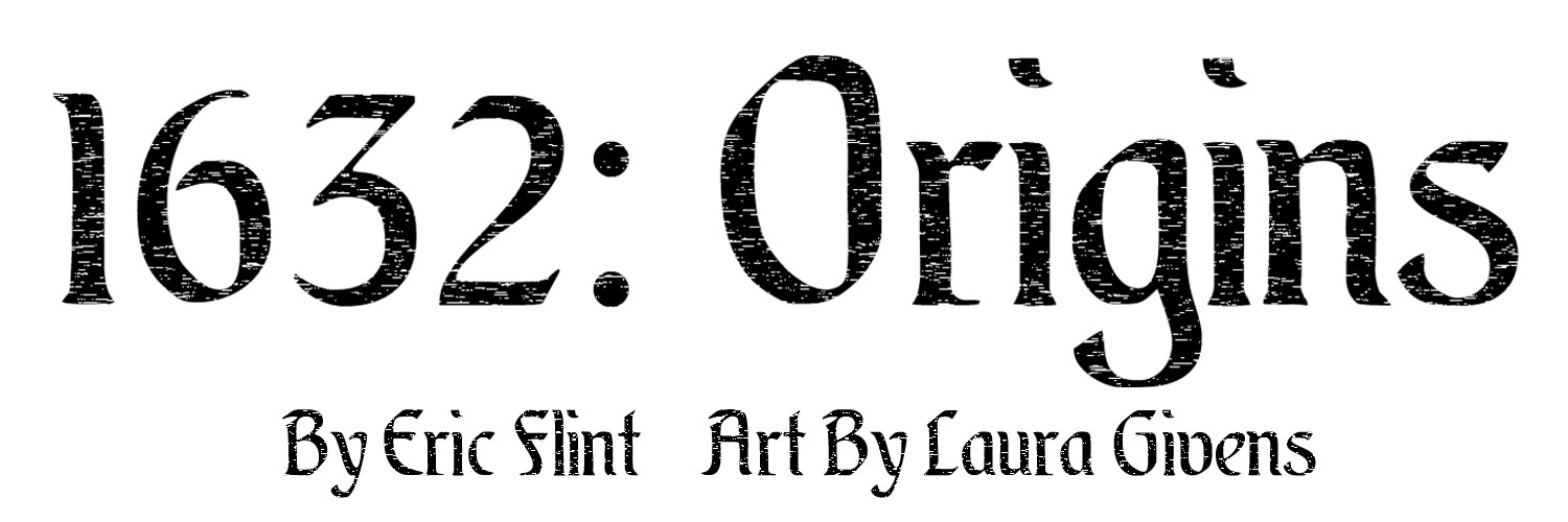 1632: Origins by Eric Flint, art by Laura Givens