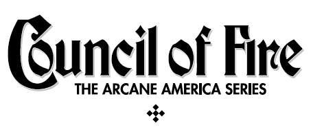 Council of Fire: The Arcane America Series