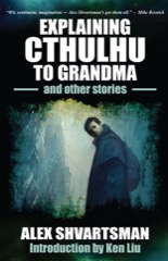 Explaining Cthulhu to Grandma and Other Stories