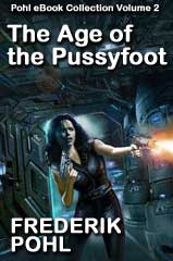 The Age of the Pussyfoot