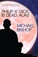 Philip K. Dick is Dead, Alas