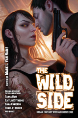 The Wild Side: Urban Fantasy with an Erotic Edge - eARC