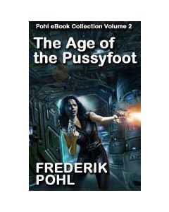 The Age of the Pussyfoot