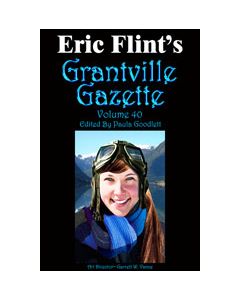 Grantville Gazette Volume 40