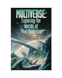 Multiverse: Exploring the Worlds of Poul Anderson