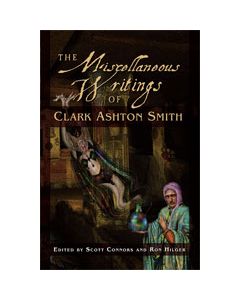 The Miscellaneous Writings of Clark Ashton Smith