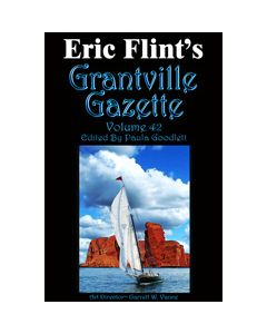 Grantville Gazette Volume 42