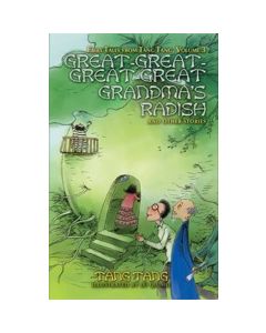 Great-Great-Great-Great-Grandma’s Radish and Other Stories