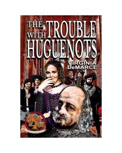 The Trouble with Huguenots