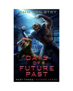 Days of Future Past, Part 3: Future Tense