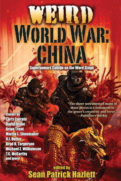 Weird World War: China edited by Sean Patrick Hazlett